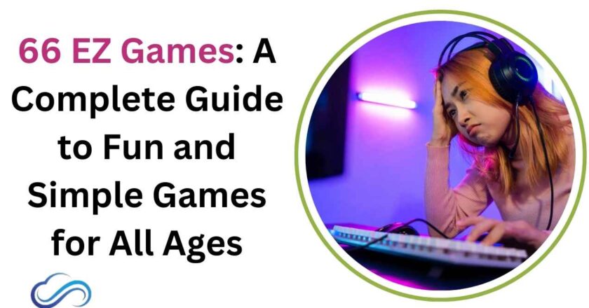 66 EZ Games: A Complete Guide to Fun and Simple Games for All Ages