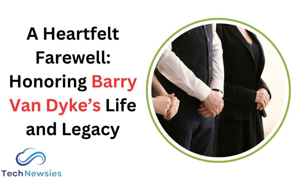 A Heartfelt Farewell: Honoring Barry Van Dyke’s Life and Legacy