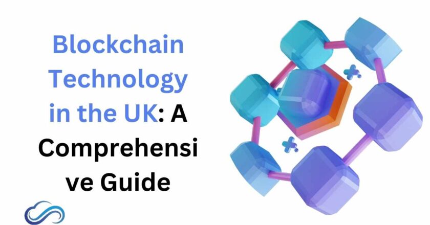 Blockchain Technology in the UK: A Comprehensive Guide