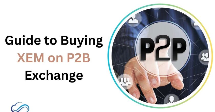 Guide to Buying XEM on P2B Exchange