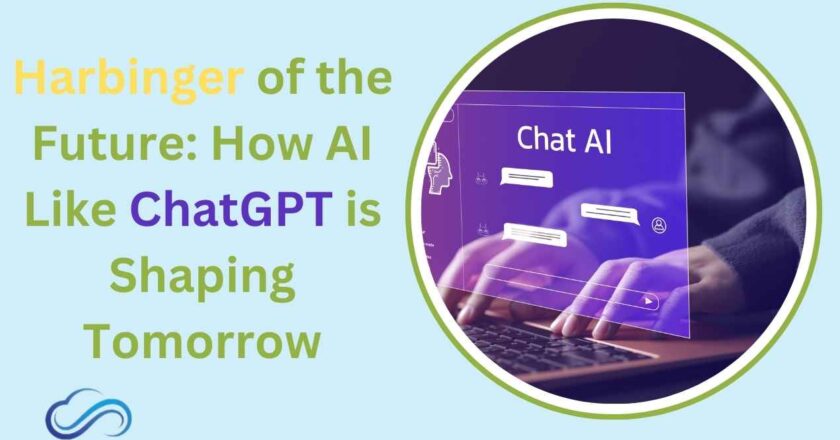 Harbinger of the Future: How AI Like ChatGPT is Shaping Tomorrow