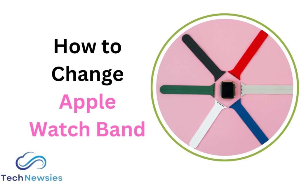 How to Change Apple Watch Band