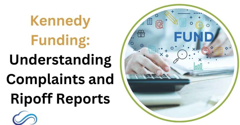 Kennedy Funding: Understanding Complaints and Ripoff Reports