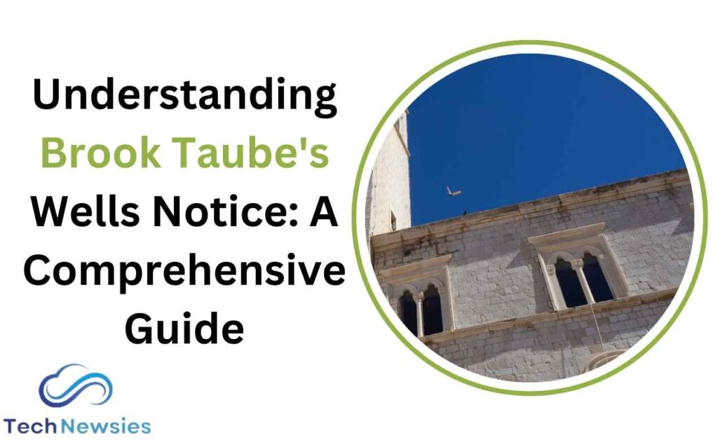 Understanding Brook Taube's Wells Notice: A Comprehensive Guide