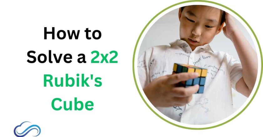 Mastering the 2×2 Rubik’s Cube: A Beginner’s Guide to Quick Solving