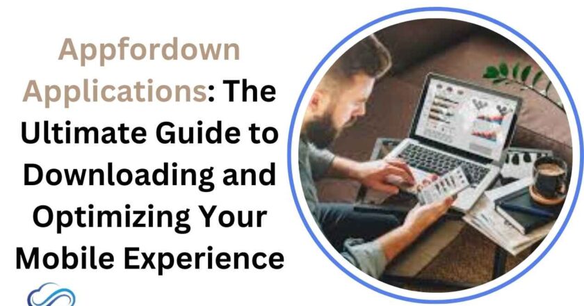 Appfordown Applications: The Ultimate Guide to Downloading and Optimizing Your Mobile Experience