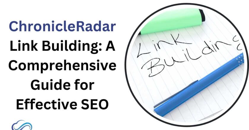 ChronicleRadar Link Building: A Comprehensive Guide for Effective SEO