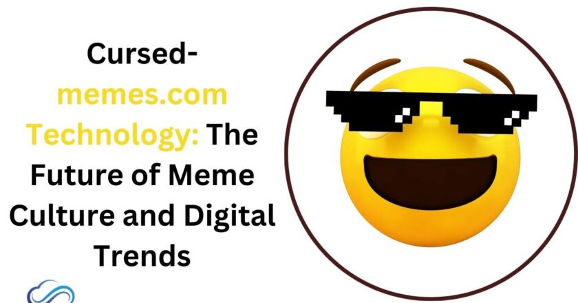 Cursed-memes.com Technology: The Future of Meme Culture and Digital Trends