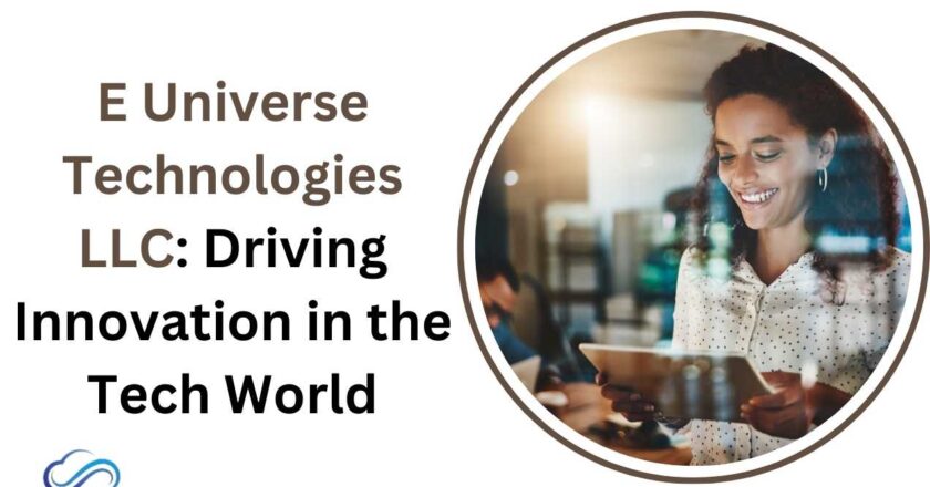 E Universe Technologies LLC: Driving Innovation in the Tech World