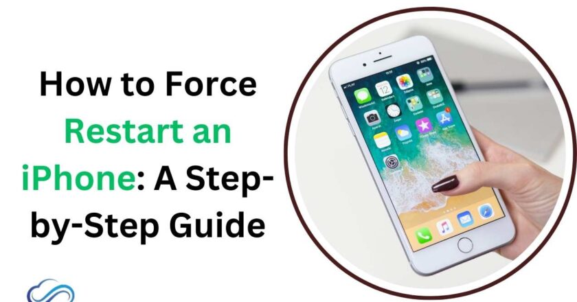 How to Force Restart an iPhone: A Step-by-Step Guide