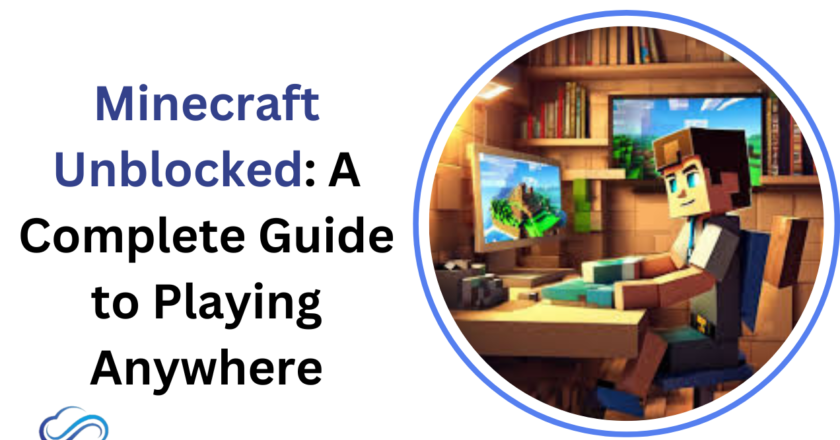 Minecraft Unblocked: A Complete Guide to Playing Anywhere