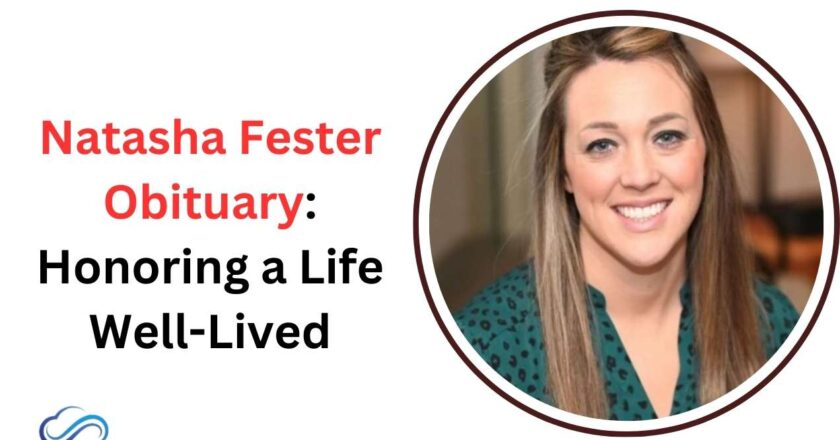 Natasha Fester Obituary: Honoring a Life Well-Lived