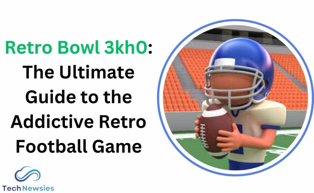 Retro Bowl 3kh0: The Ultimate Guide to the Addictive Retro Football Game