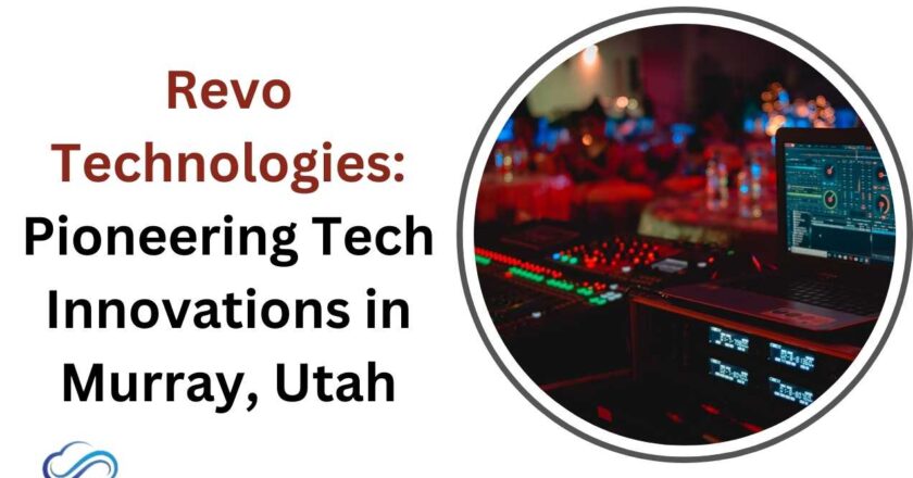 Revo Technologies: Pioneering Tech Innovations in Murray, Utah