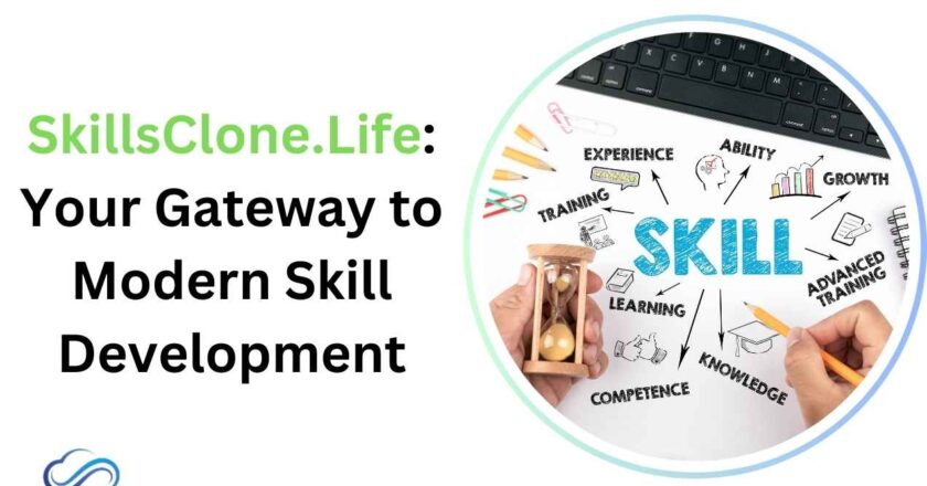 SkillsClone.Life: Your Gateway to Modern Skill Development