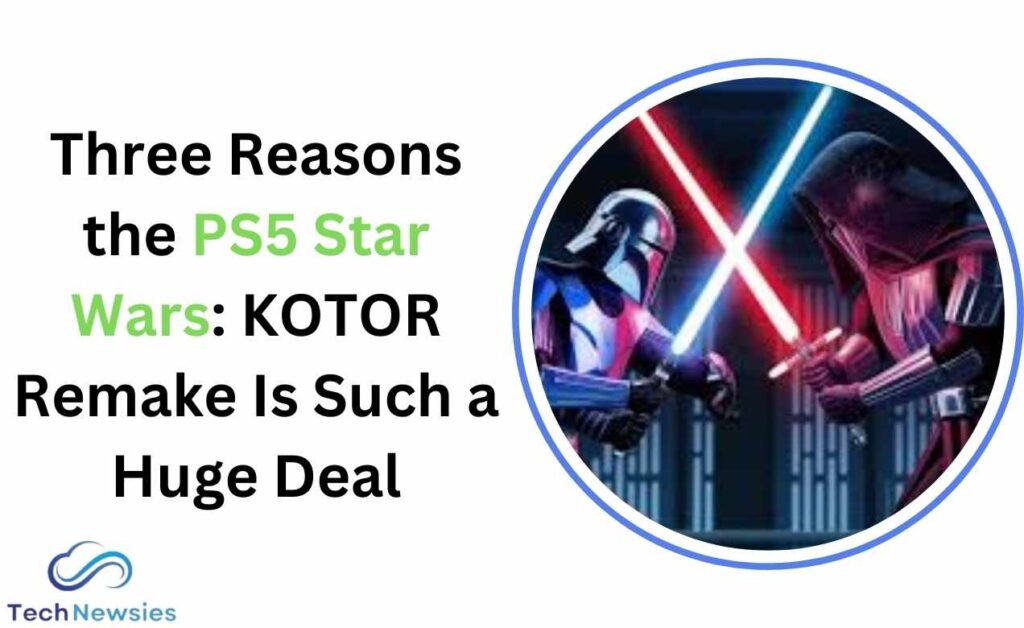 three reasons the ps5 star wars: kotor remake is such a huge