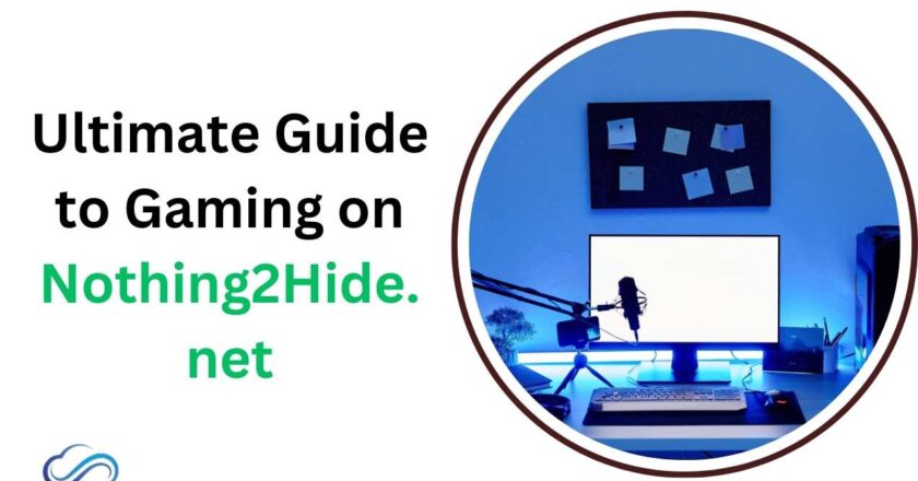 Ultimate Guide to Gaming on Nothing2Hide.net: What You Need to Know