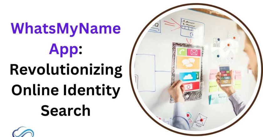 WhatsMyName App: Revolutionizing Online Identity Search